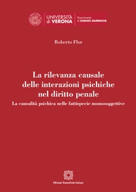 La rilevanza causale delle interazioni psichiche nel diritto penale. La causalità psichica nella fattispecie monosoggettive - Librerie.coop