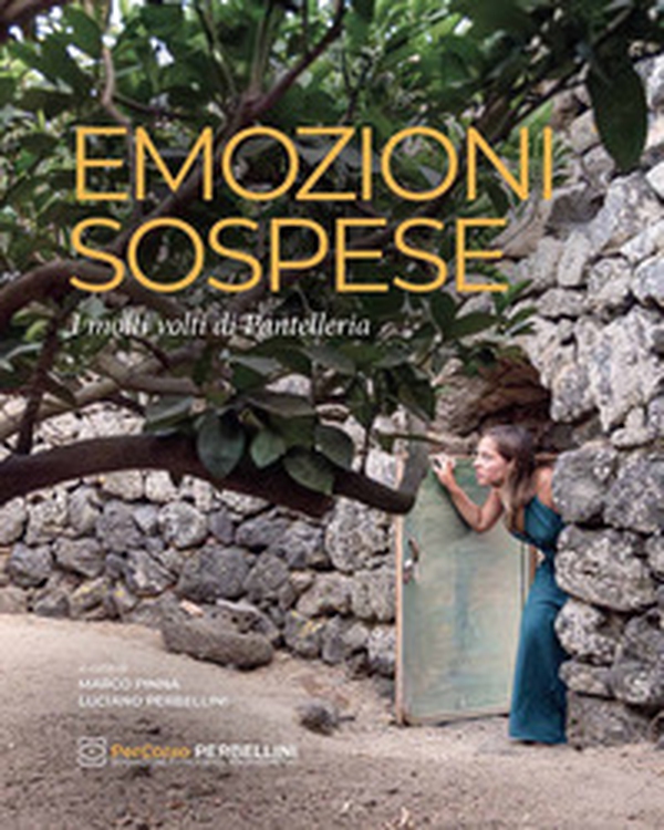 Emozioni sospese. I molti volti di Pantelleria - Librerie.coop Emozioni sospese. I molti volti di Pantelleria - Librerie.coop
