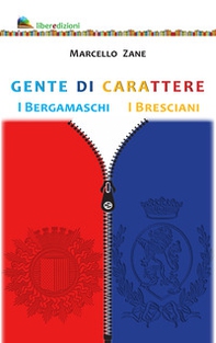 Gente di carattere. I Bergamaschi. I Bresciani - Librerie.coop Gente di carattere. I Bergamaschi. I Bresciani - Librerie.coop