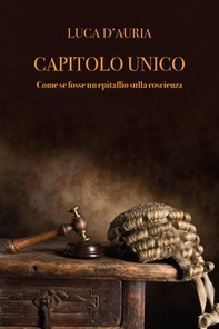 Capitolo unico. Come se fosse un epitaffio sulla coscienza - Librerie.coop