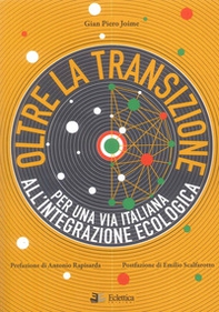 Oltre la transizione. Per una via italiana all'integrazione ecologica - Librerie.coop