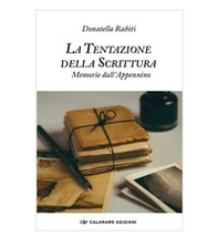 La tentazione della scrittura. Memorie dall'Appennino - Librerie.coop