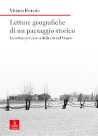 Letture geografiche di un paesaggio storico. La coltura promiscua della vite nel Veneto - Librerie.coop