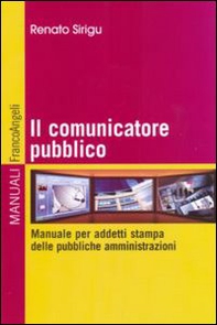 Il comunicatore pubblico. Manuale per addetti stampa delle pubbliche amministrazioni - Librerie.coop
