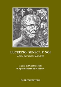 Lucrezio, Seneca e noi. Studi per Ivano Dionigi - Librerie.coop