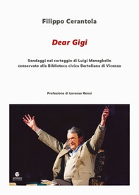 Dear Gigi. Sondaggi nel carteggio di Luigi Meneghello conservato alla Biblioteca civica Bertoliana di Vicenza - Librerie.coop