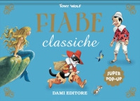 Fiabe classiche. Super pop-up - Librerie.coop