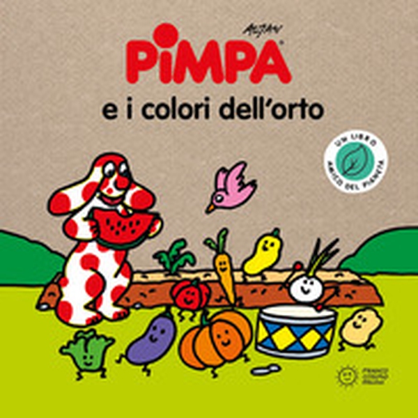 Pimpa e i colori dell'orto. Storie per il pianeta - Librerie.coop Pimpa e i colori dell'orto. Storie per il pianeta - Librerie.coop