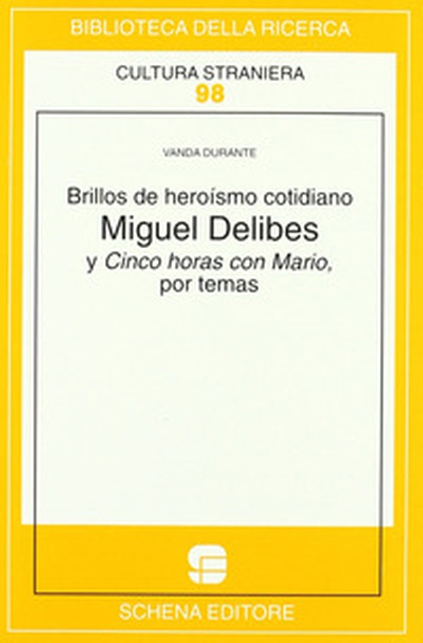 Brillos de heroísmo cotidiano. Miguel Delibes y Cinco horas con Mario, por temas - Librerie.coop Brillos de heroísmo cotidiano. Miguel Delibes y Cinco horas con Mario, por temas - Librerie.coop