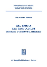 Nel prisma dei beni comuni. Contratto e governo del territorio - Librerie.coop