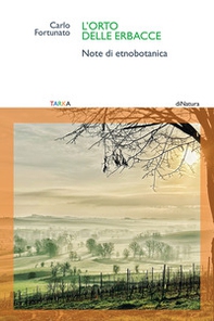 L'orto delle erbacce. Note di etnobotanica - Librerie.coop L'orto delle erbacce. Note di etnobotanica - Librerie.coop