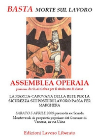 Basta morte sul lavoro. Assemblea operaia (Marghera, 5 aprile 2008) - Librerie.coop Basta morte sul lavoro. Assemblea operaia (Marghera, 5 aprile 2008) - Librerie.coop