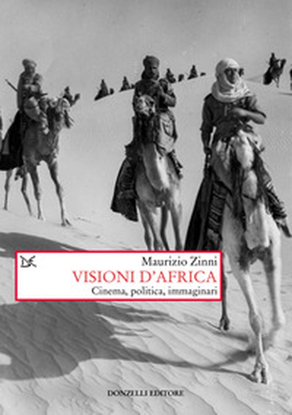 Visioni d'Africa. Cinema, politica, immaginari - Librerie.coop Visioni d'Africa. Cinema, politica, immaginari - Librerie.coop