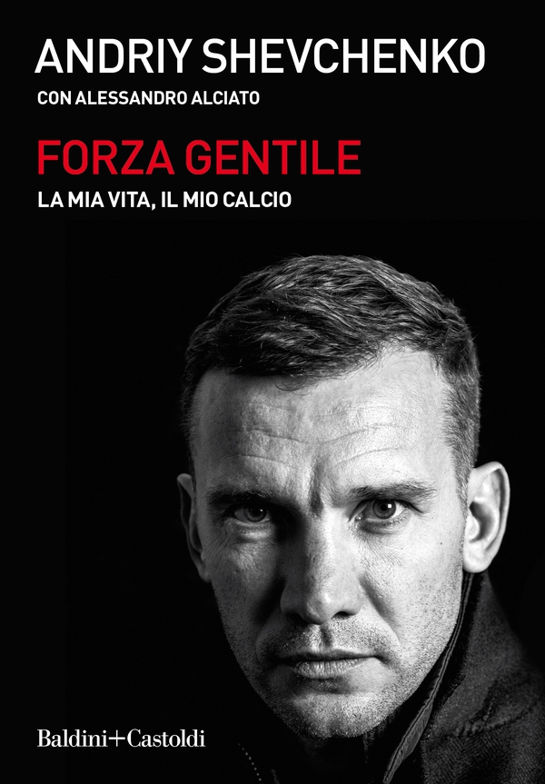 Forza gentile. La mia vita, il mio calcio - Librerie.coop Forza gentile. La mia vita, il mio calcio - Librerie.coop