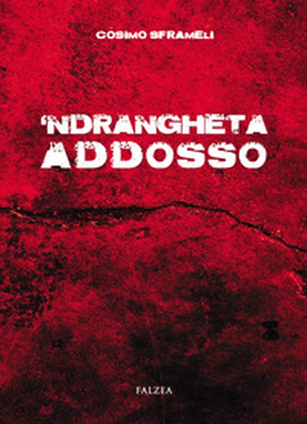 'Ndrangheta addosso - Librerie.coop 'Ndrangheta addosso - Librerie.coop