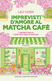 Imprevisti d'amore al Matcha cafè - Librerie.coop