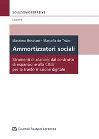 Ammortizzatori sociali. Strumenti di rilancio: dal contratto di espansione alla CIGS per la trasformazione digitale - Librerie.coop