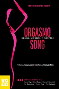 Orgasmo song. Sesso, musica e sospiri - Librerie.coop