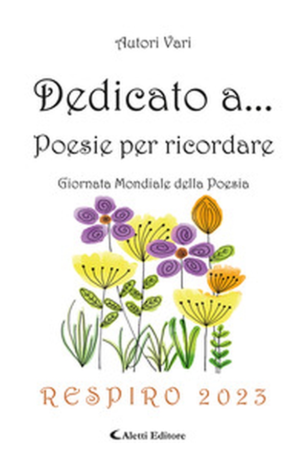Dedicato a... Poesie per ricordare - Librerie.coop Dedicato a... Poesie per ricordare - Librerie.coop