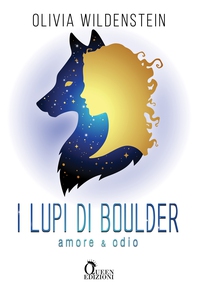 I lupi di Boulder - Amore e odio - Librerie.coop