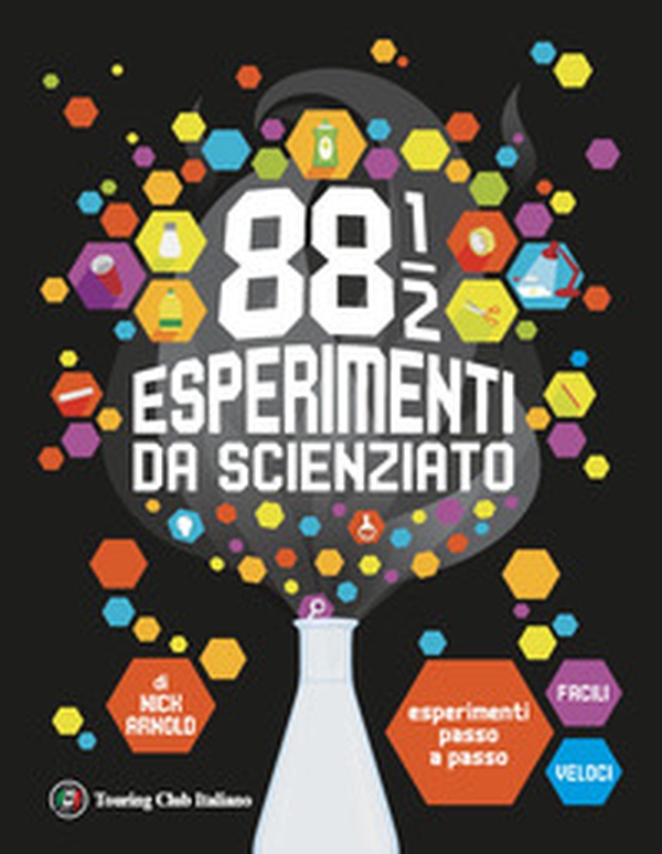 88 1/2 esperimenti da scienziato. Esperimenti passo a passo facili e veloci - Librerie.coop 88 1/2 esperimenti da scienziato. Esperimenti passo a passo facili e veloci - Librerie.coop