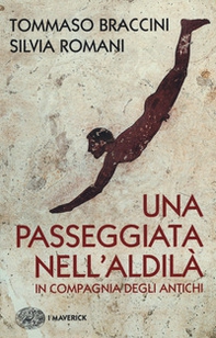 Una passeggiata nell'aldilà in compagnia degli antichi - Librerie.coop Una passeggiata nell'aldilà in compagnia degli antichi - Librerie.coop