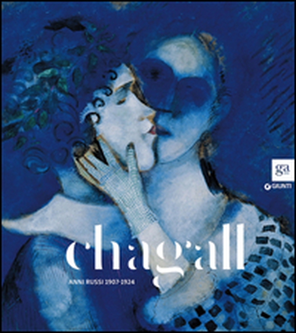 Chagall. Anni russi (1907-1924). Catalogo della mostra (Brescia, 20 novembre 2015-15 febbraio 2016) - Librerie.coop Chagall. Anni russi (1907-1924). Catalogo della mostra (Brescia, 20 novembre 2015-15 febbraio 2016) - Librerie.coop