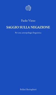 Saggio sulla negazione. Per una antropologia linguistica - Librerie.coop Saggio sulla negazione. Per una antropologia linguistica - Librerie.coop