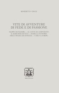 Vite di avventure di fede e di passione. Filippo di Fiandra, Il Conte di Campobasso, Il Marchese di Vico, Isabella di Morra, Diego Duque de Estrada, Carlo Lauberg - Librerie.coop Vite di avventure di fede e di passione. Filippo di Fiandra, Il Conte di Campobasso, Il Marchese di Vico, Isabella di Morra, Diego Duque de Estrada, Carlo Lauberg - Librerie.coop