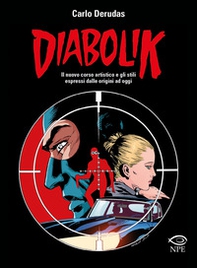 Diabolik. Il nuovo corso artistico e gli stili espressi dalle origini ad oggi - Librerie.coop
