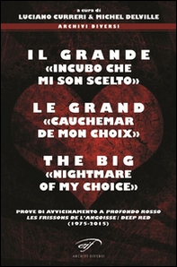 Il grande «incubo che mi son scelto»-Le grand «cauchemar de mon choix»-The big «nightmare of my choice». Prove di avvicinamento a Profondo Rosso.. - Librerie.coop