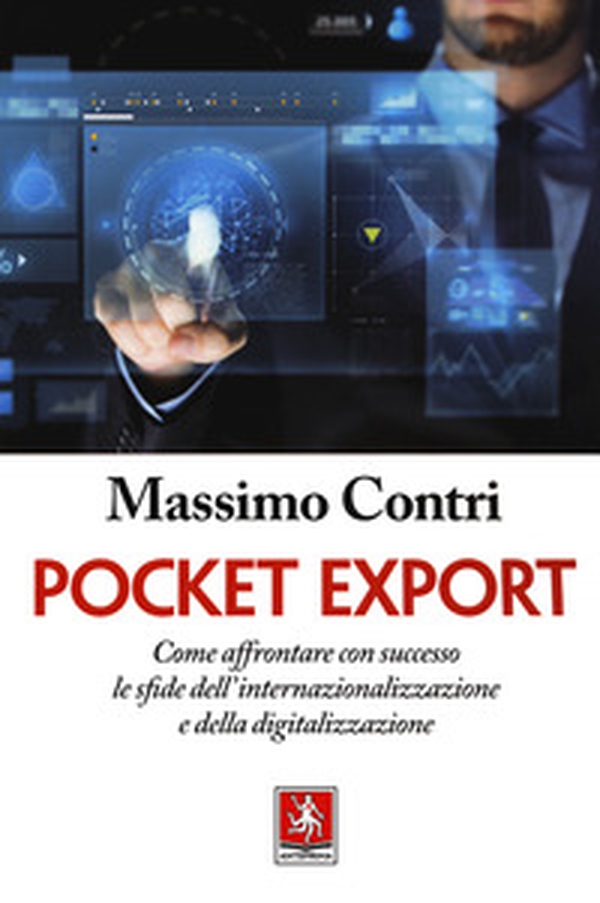 Pocket export. Come affrontare con successo le sfide dell'internazionalizzazione e della digitalizzazione - Librerie.coop Pocket export. Come affrontare con successo le sfide dell'internazionalizzazione e della digitalizzazione - Librerie.coop