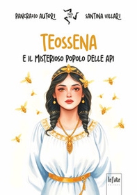 Teossena e il misterioso popolo delle api - Librerie.coop