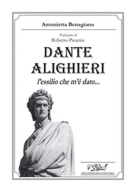 Dante Alighieri. L'essilio che m'è dato... - Librerie.coop