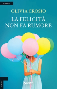 La felicità non fa rumore - Librerie.coop