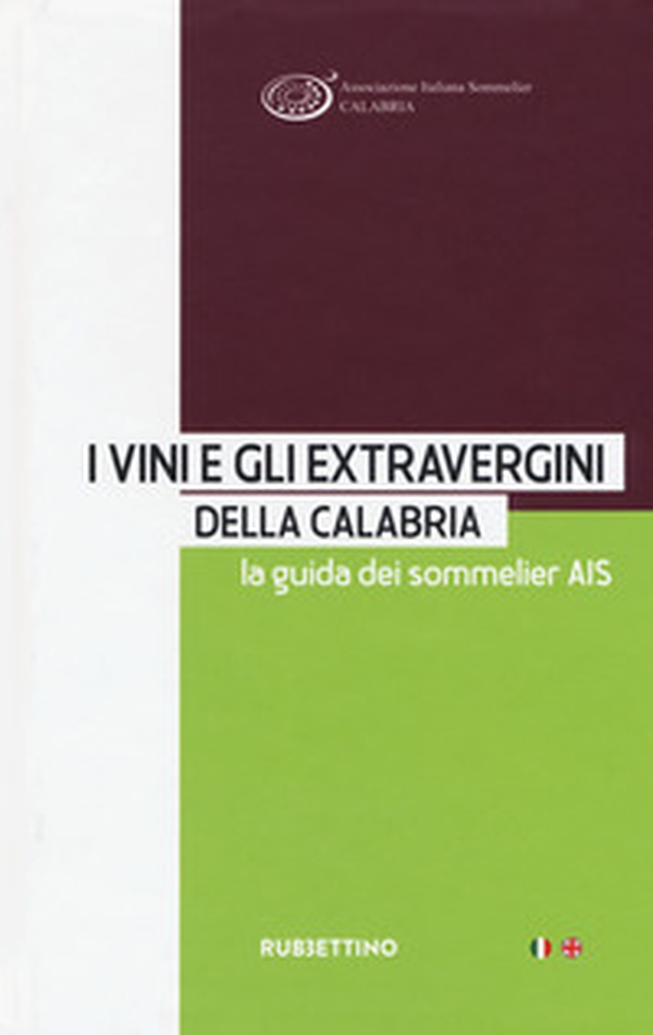 I vini e gli extravergini della Calabria. La guida dei sommelier AIS. Ediz. italiana e inglese - Librerie.coop I vini e gli extravergini della Calabria. La guida dei sommelier AIS. Ediz. italiana e inglese - Librerie.coop