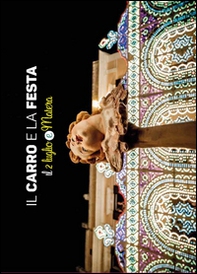 Il carro e la festa. Il 2 luglio e Matera - Librerie.coop