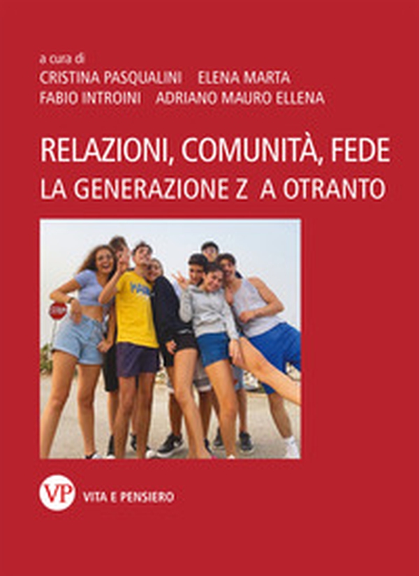 Relazioni, comunità e fede. La Generazione Z a Otranto - Librerie.coop Relazioni, comunità e fede. La Generazione Z a Otranto - Librerie.coop