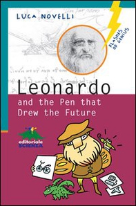 Leonardo and the pen that drew the future - Librerie.coop