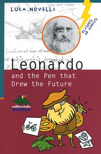 Leonardo and the pen that drew the future - Librerie.coop
