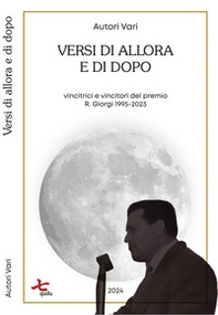 Versi di allora e di dopo. Vincitrici e vincitori del premio R. Giorgi 1995-2023 - Librerie.coop