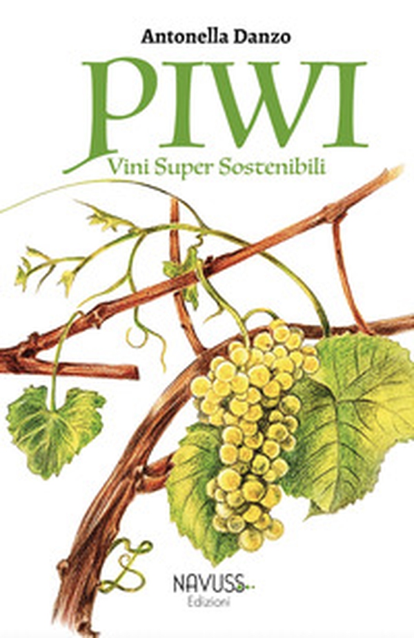 Piwi. Vini super sostenibili - Librerie.coop Piwi. Vini super sostenibili - Librerie.coop