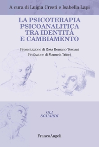 La psicoterapia psicoanalitica tra identità e cambiamento - Librerie.coop La psicoterapia psicoanalitica tra identità e cambiamento - Librerie.coop