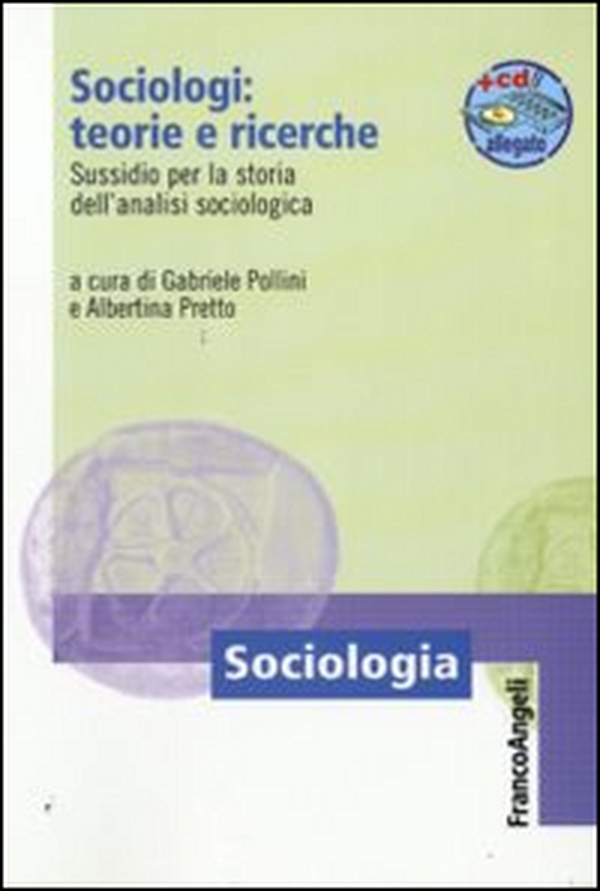 Sociologi: teorie e ricerche. Sussidio per la storia dell'analisi sociologica - Librerie.coop