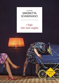 I figli che non voglio - Librerie.coop