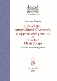 I banchetti, compositioni di vivande, et apparecchio generale di Cristoforo Messi Sbugo. Edizione e studio linguistico - Librerie.coop