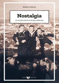 Nostalgia. La via del ritorno è sempre dolorosa - Librerie.coop
