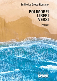 Polimorfi liberi versi - Librerie.coop Polimorfi liberi versi - Librerie.coop