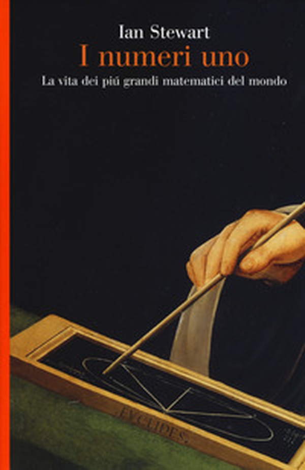 I numeri uno. La vita dei più grandi matematici del mondo - Librerie.coop I numeri uno. La vita dei più grandi matematici del mondo - Librerie.coop