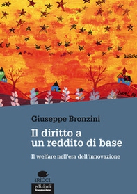 Il diritto a un reddito di base. Il welfare nell'era dell'innovazione - Librerie.coop